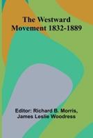 The Westward Movement 1832-1889 9366385885 Book Cover