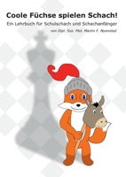 Coole Füchse spielen Schach: Ein Lehrbuch für Schulschach und Schachanfänger (German Edition) 3734793440 Book Cover