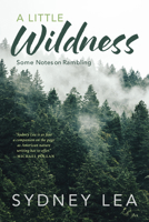 A Little Wildness: Notes on Rambling 1684752353 Book Cover
