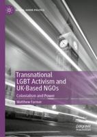 Transnational LGBT Activism and UK-Based NGOs: Colonialism and Power 3030453766 Book Cover