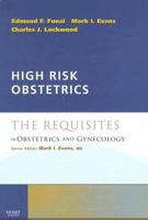 High Risk Obstetrics: The Requisites in Obstetrics & Gynecology (Requisites in Ob/Gyn) 0323033229 Book Cover
