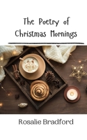 The Poetry of Christmas Mornings 9916909393 Book Cover