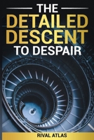 The Detailed Descent to Despair B0F86YBCTD Book Cover