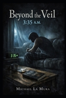 Beyond the Veil 3:35 A.M. B0H2PNBPHW Book Cover