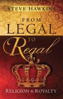From Legal to Regal: Religion to Royalty 1621366839 Book Cover