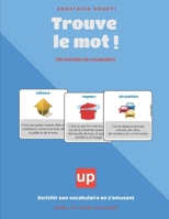 Trouve le mot ! ACTIVITES DE VOCABULAIRE: Enrichir son vocabulaire en s'amusant B0BNGFD24Y Book Cover