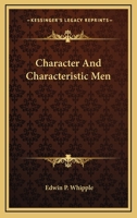 Character and Characteristic Men 1417967781 Book Cover