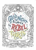 Good Night Stories for Rebel Girls - Coloring Book, Poster, and Temporary Tattoos 0997895802 Book Cover