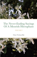 The Never-Ending Sayings of a Moorish Hierophant 1387668579 Book Cover