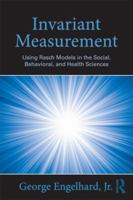 Invariant Measurement: Using Rasch Models in the Social, Behavioral, and Health Sciences 0415871255 Book Cover