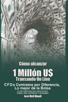Como Alcanzar U$ 1 Millon de Dolares Transando Online (Spanish Edition) 1714990117 Book Cover