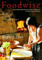 Foodwise: Understanding What We Eat and How It Affects Us : The Story of Human Nutrition 1905570236 Book Cover