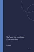 The Vedic Morning Litany - Prataranuvaka (Asian Studies) (Asian Studies) 9004064214 Book Cover