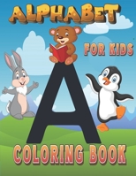 Alphabet Coloring Book for Kids: Alphabet Coloring Book for Kindergarteners | Animals Alphabet ABC Coloring Book for Kids B08W7JV2L8 Book Cover