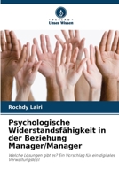 Psychologische Widerstandsfähigkeit in der Beziehung Manager/Manager: Welche Lösungen gibt es? Ein Vorschlag für ein digitales Verwaltungstool 6206039900 Book Cover