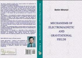 Mechanisms of Electromagnetic and Gravitational Fields 1602641056 Book Cover