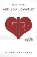 Are You Lovable? (Loving Oneness Series) 1732717370 Book Cover