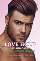Love Hold: Jay and Casey (Pink Matchmakers: True Hearts) B0H3NRPYZW Book Cover