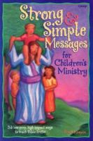 Strong and Simple Messages for Children's Ministry 0764420518 Book Cover