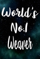 Worlds No.1 Weaver: The perfect gift for the professional in your life - Funny 119 page lined journal! 1710559713 Book Cover