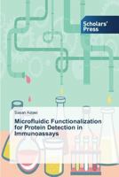 Microfluidic Functionalization for Protein Detection in Immunoassays 3639711572 Book Cover