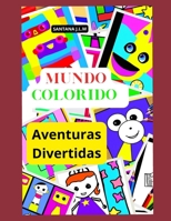 Mundo Colorido: Aventuras Divertidas B0C5GQQ6B7 Book Cover