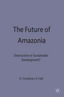 The Future of Amazonia: Destruction or Sustainable Development? 1349210706 Book Cover