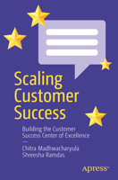 Scaling Customer Success: Building the Customer Success Center of Excellence 1484291913 Book Cover