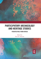 Participatory Archaeology and Heritage Studies: Perspectives from Africa 0367535637 Book Cover