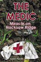 The Medic: Miracle on Hacksaw Ridge 1492898562 Book Cover