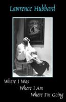 Where I Was, Where I Am, Where I'm Going 1553694074 Book Cover