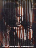 Shadow and Substance: Essays on the History of Photography 0910331014 Book Cover