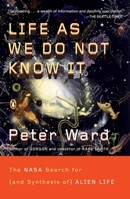 Life as We Do Not Know It: The NASA Search for (and Synthesis of) Alien Life 0670034584 Book Cover