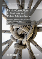 Family Corruption in Business and Public Administration: Parents, Spouses, and In-Laws in Illicit Transactions (Political Corruption and Governance) 3032082978 Book Cover