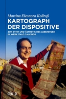 Kartograph Der Dispositive: Zur Ethik Und �sthetik Des Lebendigen Im Werk Italo Calvinos 3110792400 Book Cover