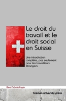 Le droit du travail et le droit social en Suisse: Une introduction complète, pas seulement pour les travailleurs étrangers (French Edition) 3690352193 Book Cover