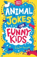 Animal Jokes for Funny Kids 1780557841 Book Cover