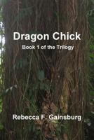 Dragon Chick: Book 1 of the Trilogy 1312034564 Book Cover