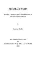 Aksum and Nubia: Warfare, Commerce, and Political Fictions in Ancient Northeast Africa 081476066X Book Cover