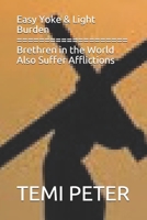 Easy Yoke & Light Burden Brethren in the World Also Suffer Afflictions B08C8Z8M4S Book Cover