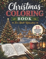 Christmas Coloring Book for Adult Relaxation: Christmas Celebration 8.5. x 11 pages. Great Stocking Stuffer for Adults. B08GLWF5NX Book Cover