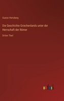 Die Geschichte Griechenlands unter der Herrschaft der R�mer, Zweiter Theil 336860886X Book Cover