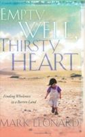 Empty Well Thirsty Heart: Finding Wholeness in a Barren Land 1880809389 Book Cover