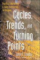 Cycles, Trends, and Turning Points: Practical Marketing & Sales Forecasting Techniques 0844232440 Book Cover