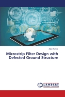 Microstrip Filter Design with Defected Ground Structure 3659641065 Book Cover