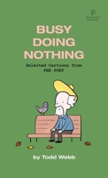 Busy Doing Nothing: Selected Cartoons from THE POET - Volume 5 1736193937 Book Cover
