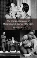 The Changing Language of Modern English Drama 1945-2005 0230013295 Book Cover