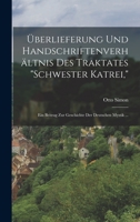 �berlieferung Und Handschriftenverh�ltnis Des Traktates Schwester Katrei,: Ein Beitrag Zur Geschichte Der Deutschen Mystik ... B0BMB6HQ2Y Book Cover