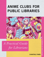 Anime Clubs for Public Librari 1538130726 Book Cover