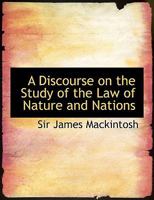 A Discourse on the Study of the Law of Nature and Nations [microform] 1612035604 Book Cover